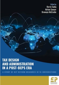 Cover image: Tax Design and Administration in a Post-BEPS Era 1st edition 9781906201487