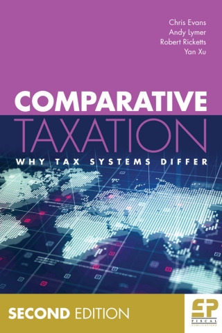 Cover image: Comparative Taxation: Why Tax Systems Differ 2nd edition 9781906201876