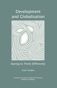 表紙画像: Development and Globalisation: Daring to Think Differently 9781906387518