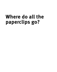 Cover image: Where Do All the Paperclips Go? 1st edition 9781841128016