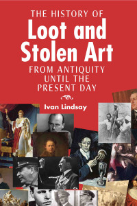 Titelbild: The History of Loot and Stolen Art 2nd edition 9781906509217