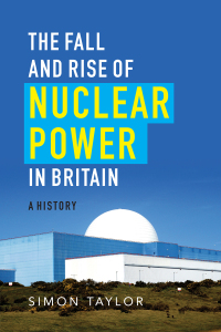 Immagine di copertina: The Fall and Rise of Nuclear Power in Britain 1st edition 9781906860318