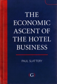 Cover image: The Economic Ascent of the Hotel Business 1st edition 9781906884031
