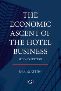 صورة الغلاف: The Economic Ascent of the Hotel Business 2nd edition 9781906884666