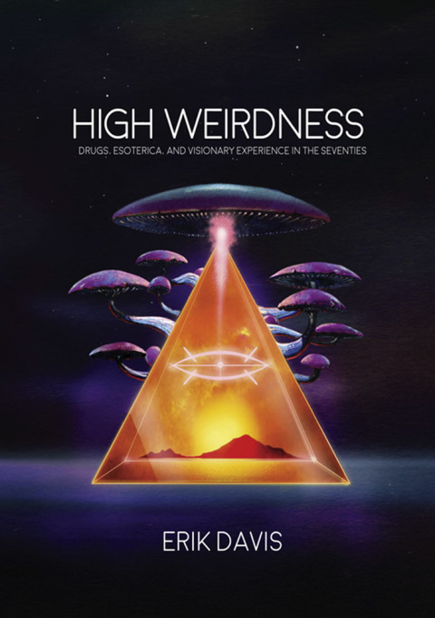 High Weirdness: Drugs, Esoterica, and Visionary Experience in the Seventies - FULL INSTANT DOWNLOAD | PDF DOCX EPUB