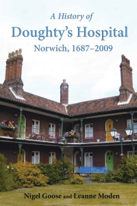 Cover image: A History of Doughty's Hospital, Norwich, 1687–2009 9781905313938