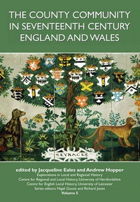 صورة الغلاف: The County Community in Seventeenth Century England and Wales 9781907396700