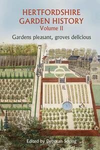 Titelbild: Hertfordshire Garden History Volume 2 9781907396816