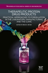 Imagen de portada: Therapeutic Protein Drug Products: Practical Approaches to formulation in the Laboratory, Manufacturing, and the Clinic 9781907568183