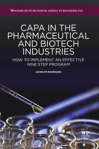 Cover image: CAPA in the Pharmaceutical and Biotech Industries: How to Implement an Effective Nine Step Program 9781907568589