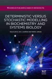 صورة الغلاف: Deterministic Versus Stochastic Modelling in Biochemistry and Systems Biology 9781907568626