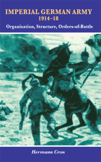 Imagen de portada: Imperial German Army 1914-18 9781908916952