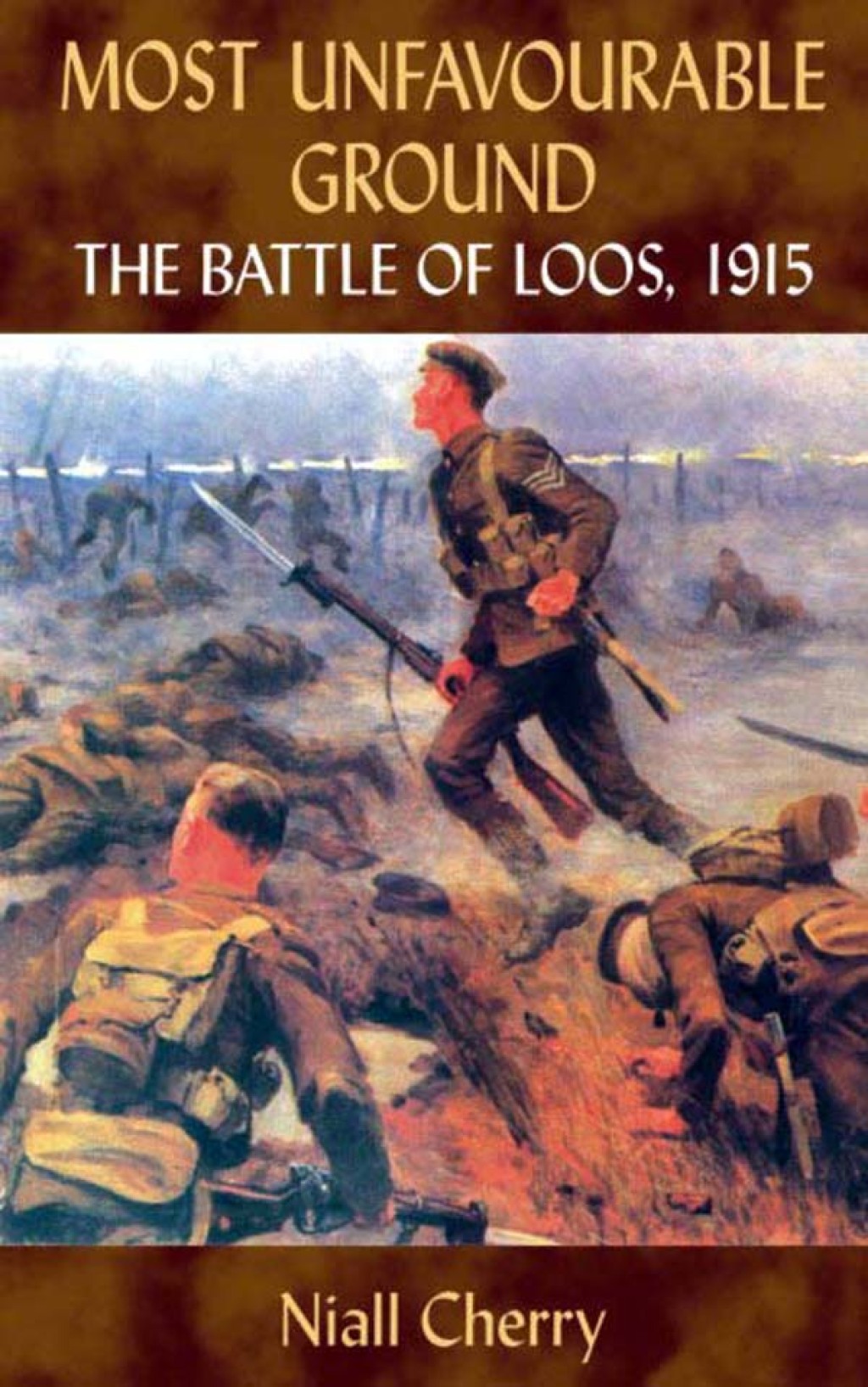Most Unfavourable Ground The Battle of Loos, 1915