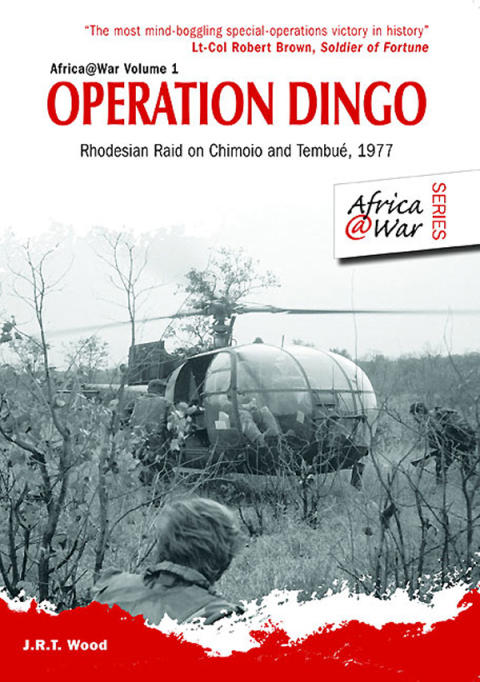 Operation Dingo: The Rhodesian Raid on Chimoio and Tembué 1977 - FULL INSTANT DOWNLOAD | PDF DOCX EPUB
