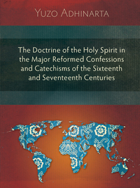 Titelbild: The Doctrine of the Holy Spirit in the Major Reformed Confessions and Catechisms of the Sixteenth and Seventeenth Centuries 9781907713286