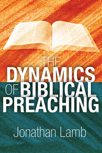 Imagen de portada: The Dynamics of Biblical Preaching 9781907713774