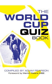Imagen de portada: The World Cup Quiz Book 1st edition 9781904444923