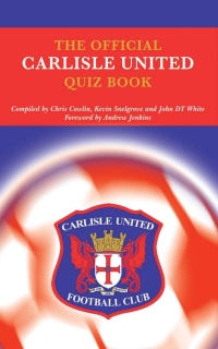 Imagen de portada: The Official Carlisle United Quiz Book 2nd edition 9781906358327