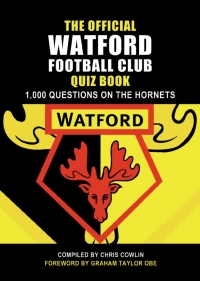 Imagen de portada: The Official Watford Football Club Quiz Book 2nd edition 9781904444855