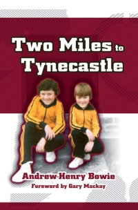 Titelbild: Two Miles to Tynecastle 1st edition 9781906358181