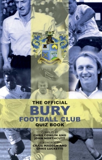 Cover image: The Official Bury Football Club Quiz Book 2nd edition 9781906358389