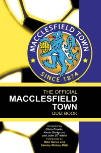 Omslagafbeelding: The Official Macclesfield Town Quiz Book 2nd edition 9781906358426