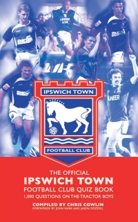 Immagine di copertina: The Official Ipswich Town Football Club Quiz Book 2nd edition 9781906358853