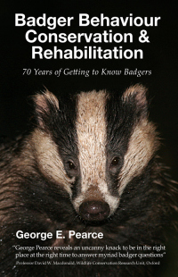 Cover image: Badger Behaviour, Conservation & Rehabilitation 1st edition 9781907807039