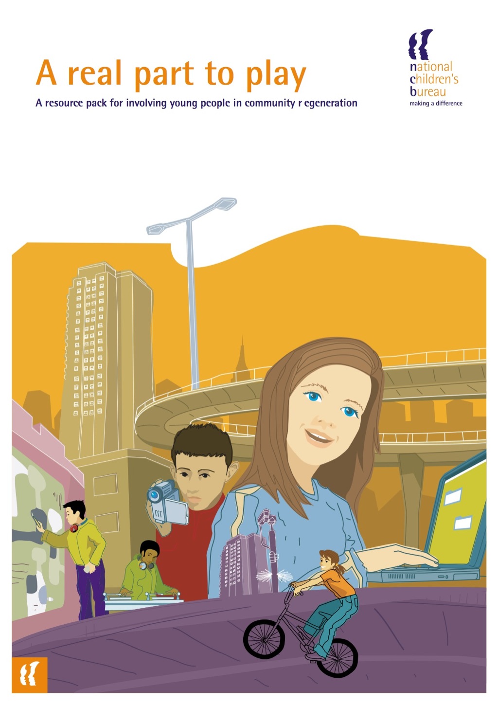 A Real Part to Play A resource pack for involving young people in community regeneration