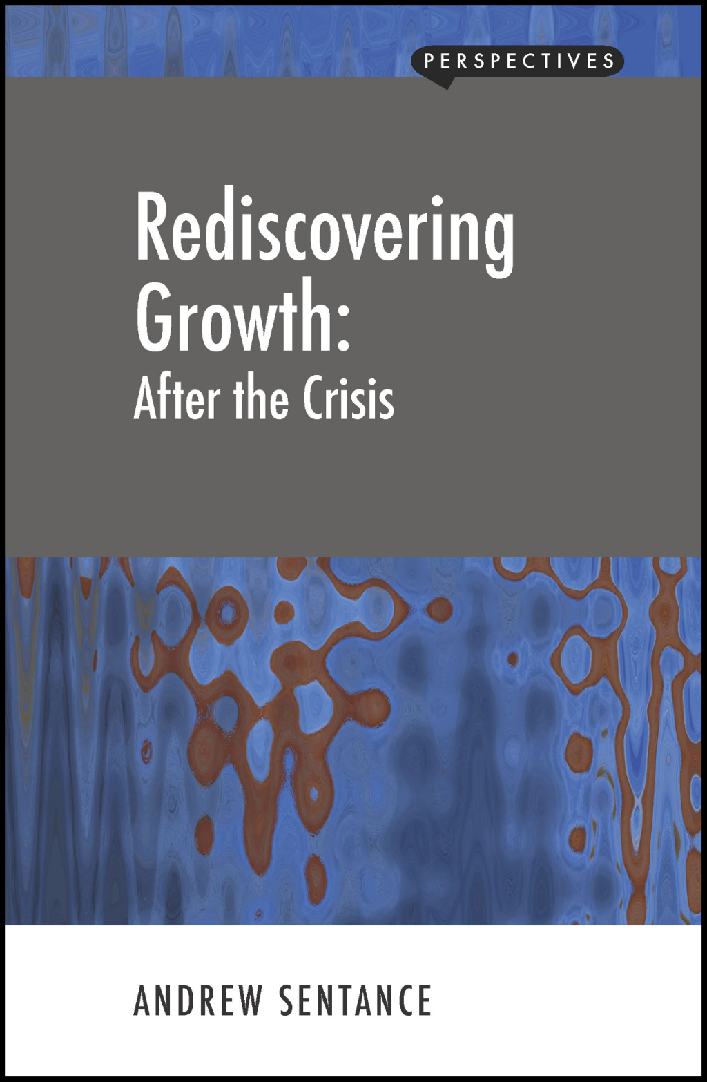 Rediscovering Growth After the Crisis 1st Edition