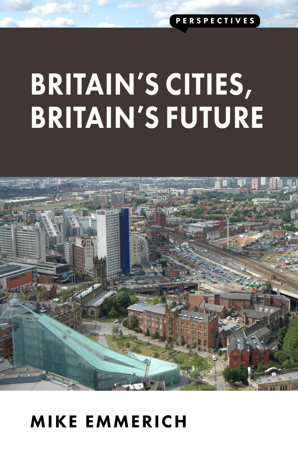 Britain’s Cities, Britain’s Future 1st Edition