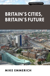 Cover image: Britain’s Cities, Britain’s Future 1st edition 9781907994623