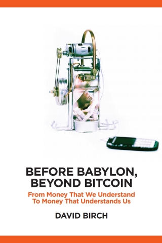 表紙画像: Before Babylon, Beyond Bitcoin 1st edition 9781907994654