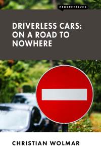 صورة الغلاف: Driverless Cars: On a Road to Nowhere 1st edition 9781907994753