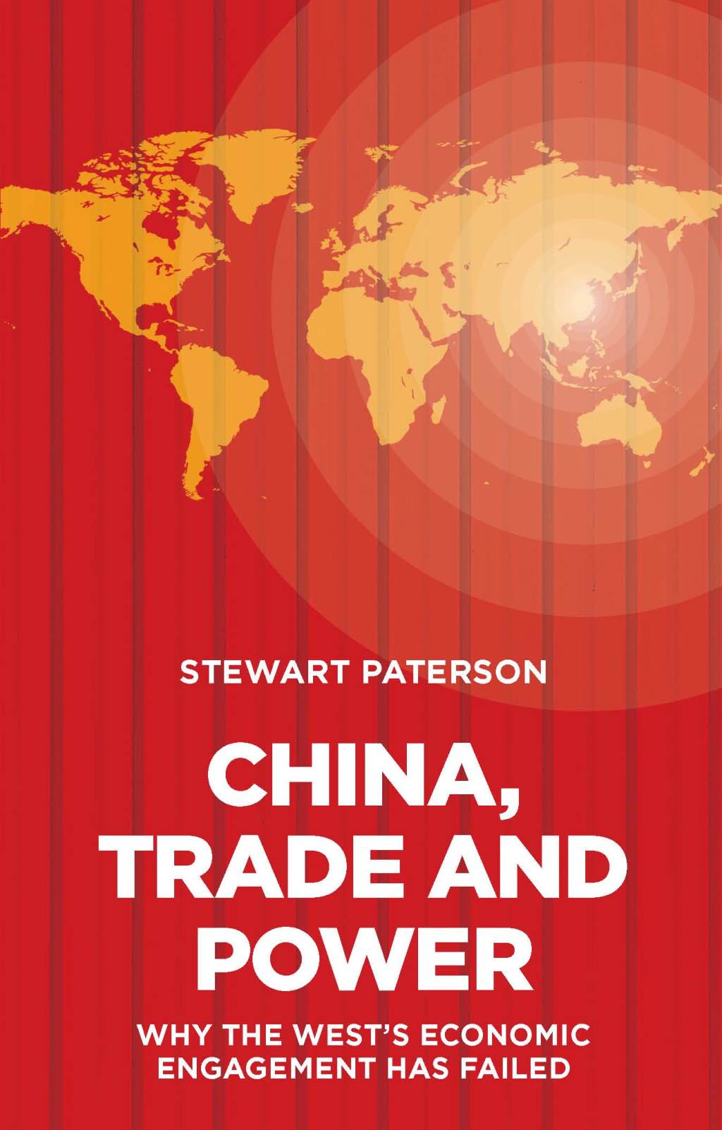 China, Trade and Power: Why the West’s Economic Engagement Has Failed Why the Wests Economic Engagement Has Failed 1st Edition