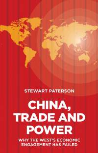 Imagen de portada: China, Trade and Power: Why the West’s Economic Engagement Has Failed 1st edition 9781907994814