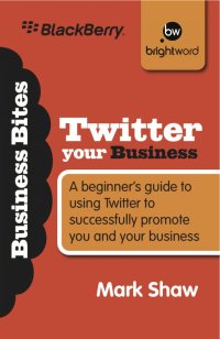 صورة الغلاف: Twitter Your Business 2nd edition 9781908003188