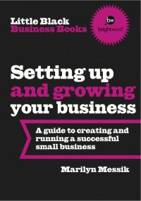 Cover image: Little Black Business Books - Setting Up and Growing Your Business