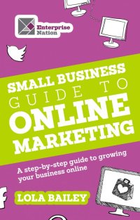 صورة الغلاف: The Small Business Guide to Online Marketing 9781908003300