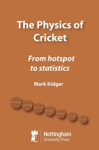 Imagen de portada: The Physics of Cricket: From Hotspot to Statistics 1st edition 9781904761921