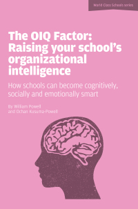 Cover image: The OIQ Factor: Raising Your School's Organizational Intelligence: How Schools Can Become Cognitively, Socially and Emotionally Smart 9781908095916