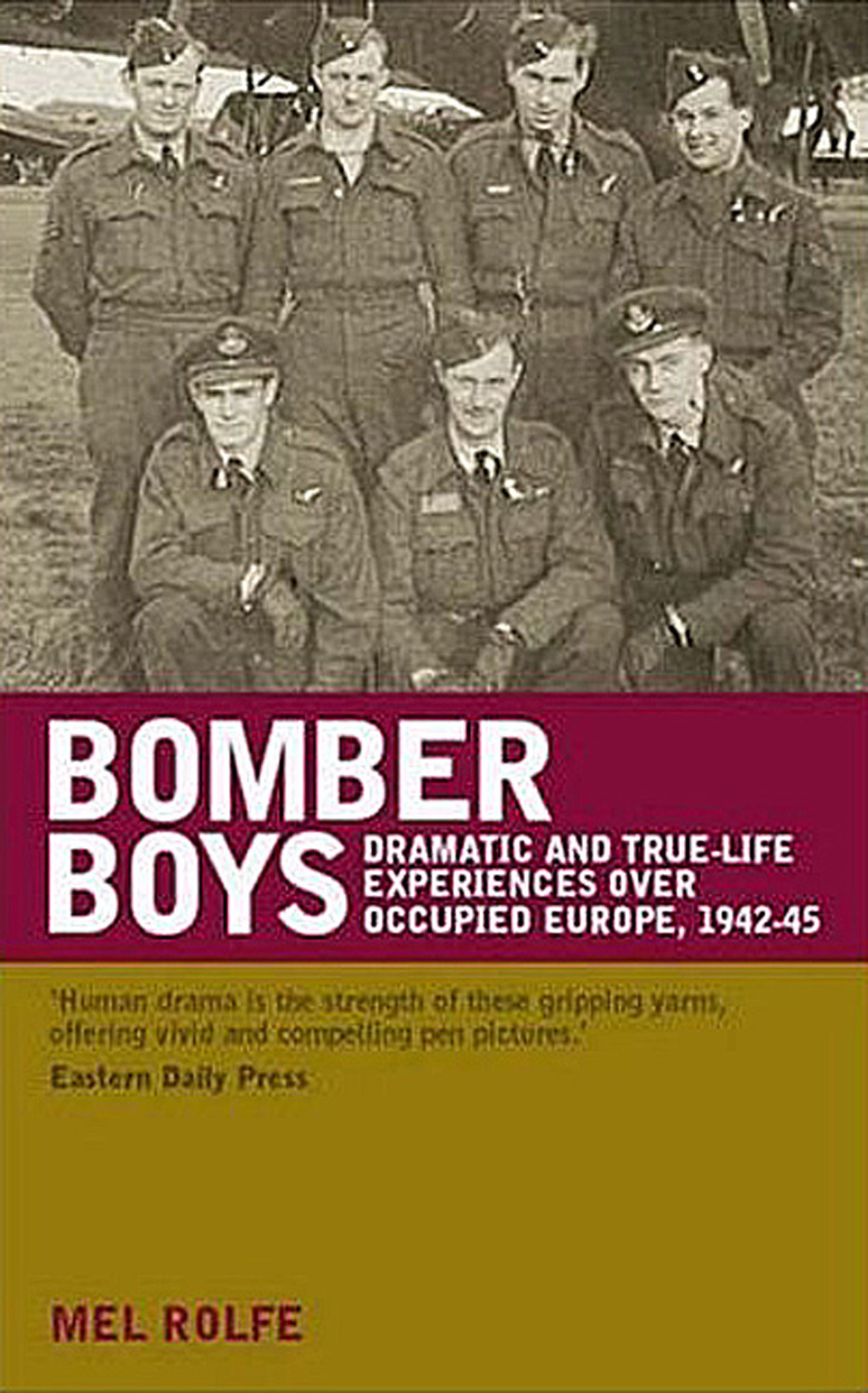 Bomber Boys Dramatic and True Life Experiences Over Occupied Europe, 1942—45