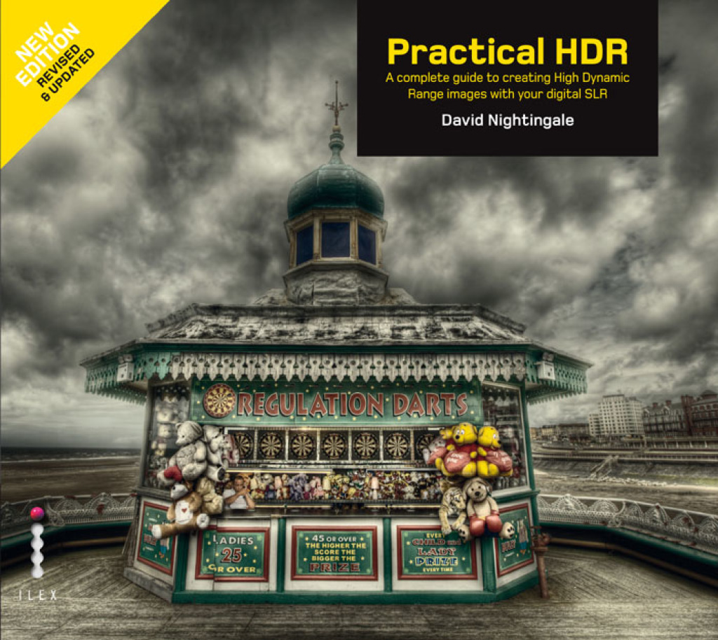 Practical HDR (2nd Edition) The Complete Guide to Creating High Dynamic Range Images with your Digital SLR
