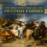 Cover image: The Rise and Fall of the Swedish Empire 9781908233363