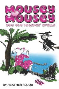 Titelbild: Mousey Mousey and the Witches' Spells 2nd edition 9780956968203
