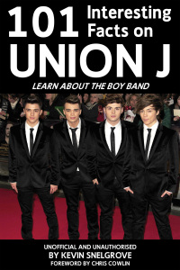 Omslagafbeelding: 101 Interesting Facts on Union J 1st edition 9781849898553