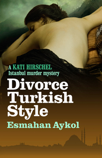 Cover image: Divorce Turkish Style 9781908524577
