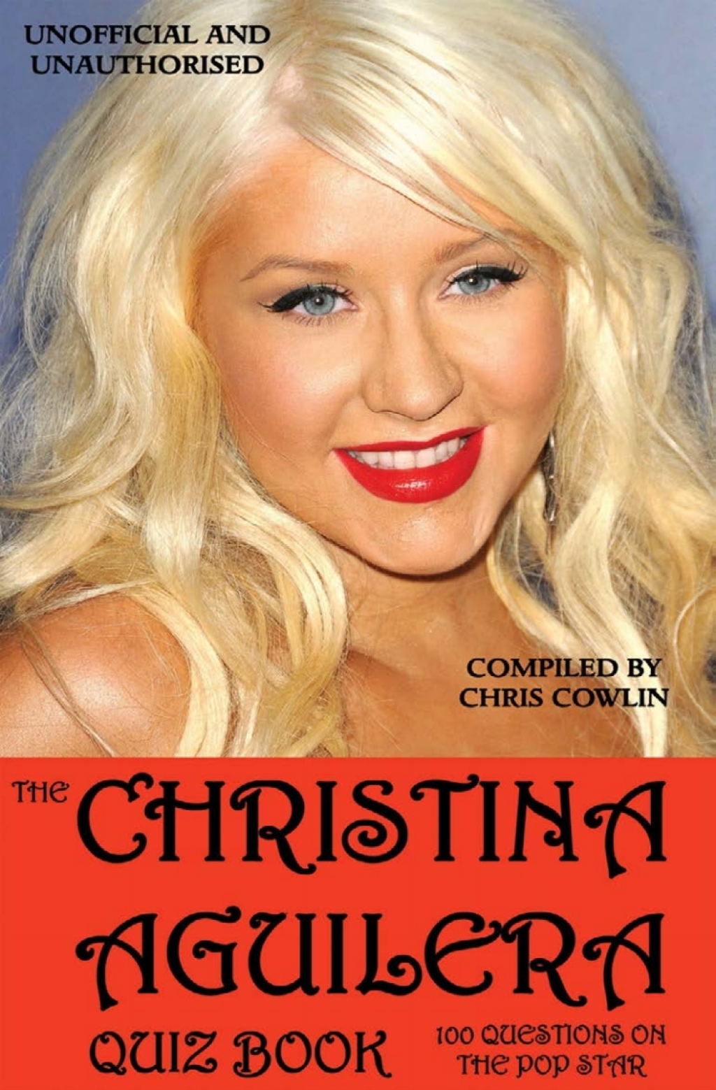 The Christina Aguilera Quiz Book  1st Edition eBook