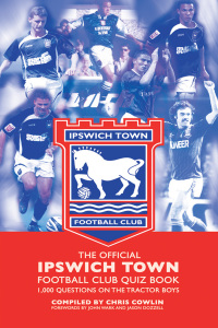Omslagafbeelding: The Official Ipswich Town Quiz Book 1st edition 9781906358853