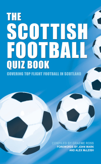 صورة الغلاف: The Scottish Football Quiz Book 1st edition 9781906358358